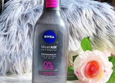 Nivea: MicellAIR Skin Breathe - profesjonalny płyn micelarny - hit czy kit?  - Kwadrans dla Ciebie